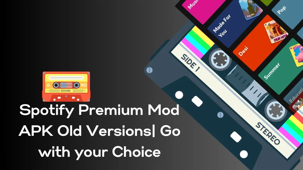 Spotify Premium Mod APK Old Versions| Go with your Choice