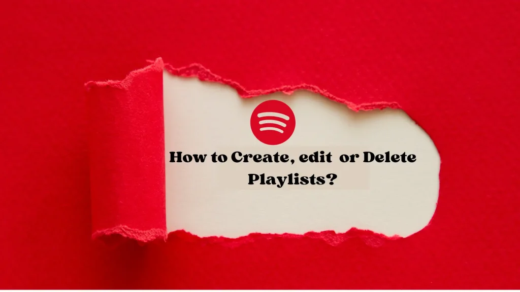 how to create edit and delete playlists