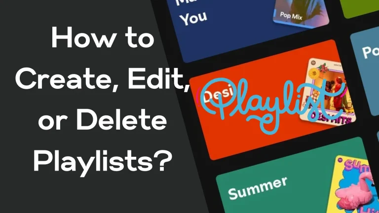 How to Create, Edit, or Delete Playlists?