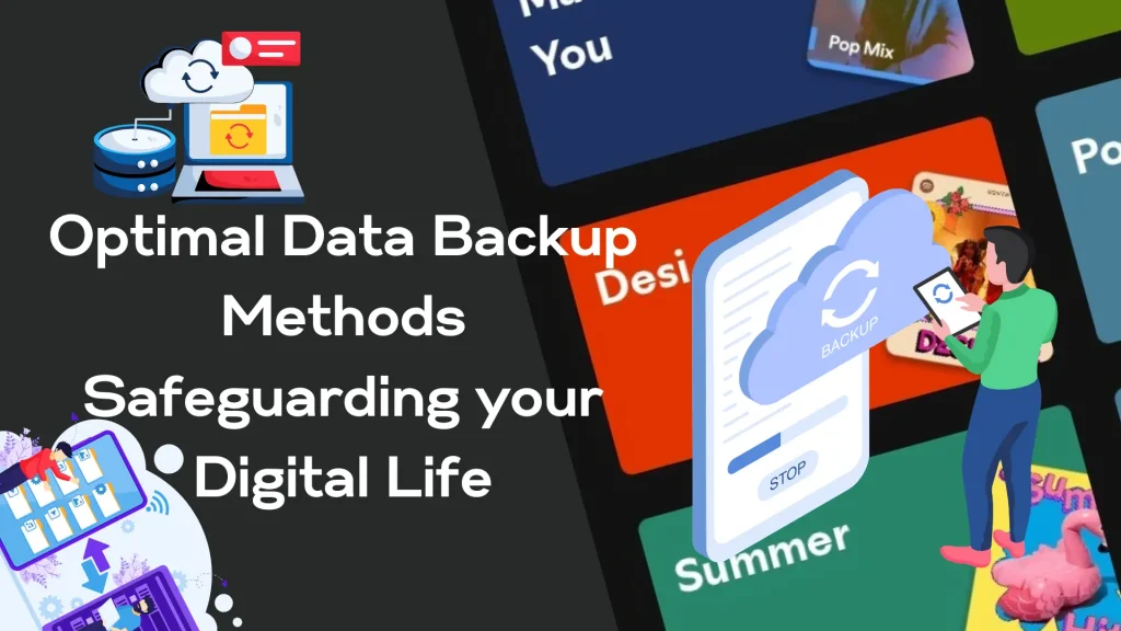 Optimal Data Backup Methods: Safeguarding your Digital Life